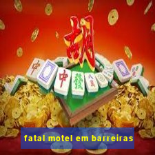 fatal motel em barreiras